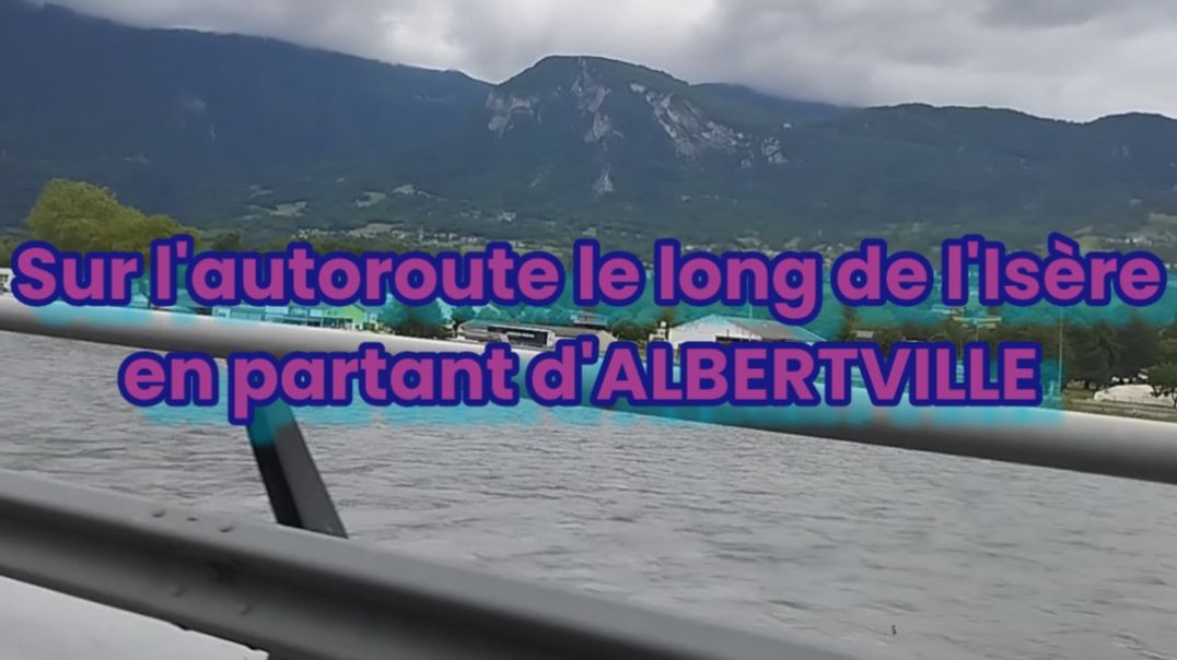 Sur l'autoroute A43 le long de l'Isère en partant d'ALBERTVILLE