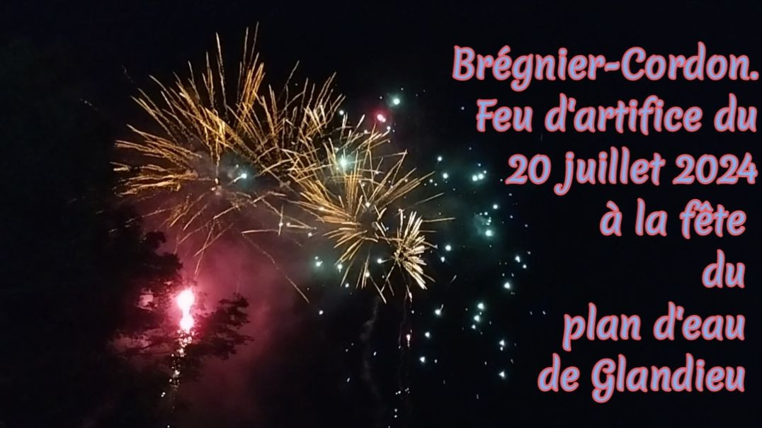 🎇 Brégnier-Cordon // Plan d'eau de Glandieu - Super feu d'artifice le 20 juillet 2024