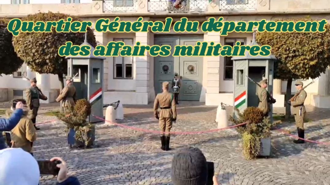 🇭🇺 HONGRIE | Budapest : Relève de garde devant le QG du département des affaires militaires