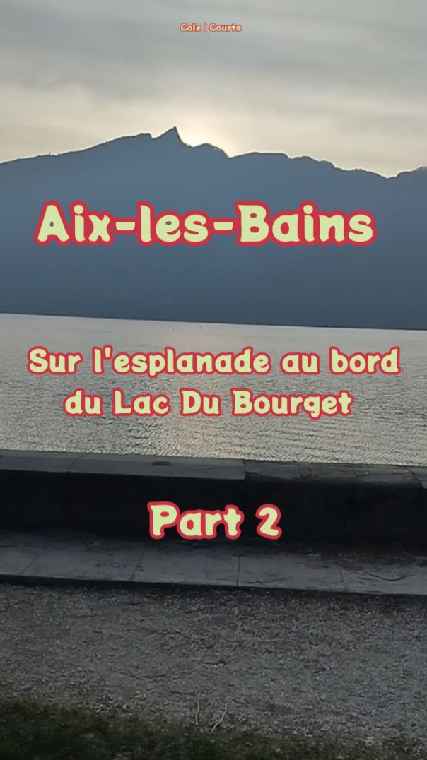 Aix-les-Bains - Esplanade - Lac du Bourget - Part 2