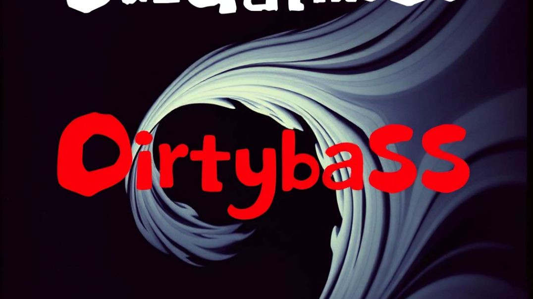 DirtybaSS