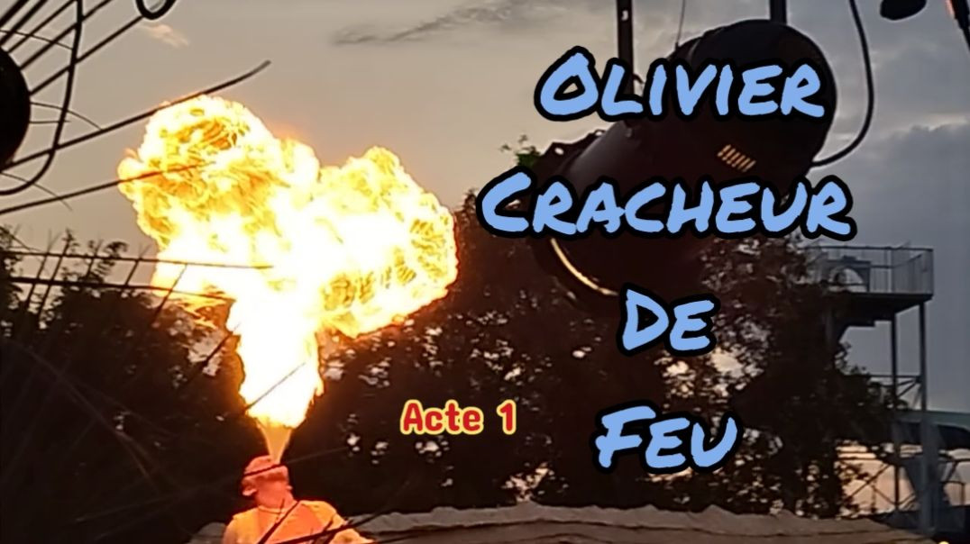 🔥Olivier Cracheur De Feu [acte-1]🔥 - 🚒 Bal Des Pompiers de Rochefort 🚒 - 📅 1 août 2025
