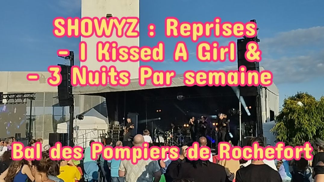 Rochefort - Bal Des Pompiers - [Reprises] I Kissed A Girl & 3 Nuits Par Semaine par SHOWYS