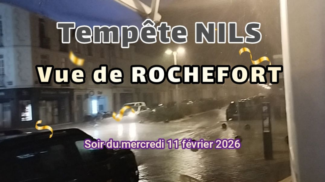 🌪️ Tempête Nils vue de Rochefort 📆 Soir du 11 février 2026